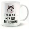 Hot Husky Coffee Mug, Husky Gifts Tea Mug, Husky Gifts for Husky Lovers, I Hear You I'm Just Not Listening Husky Dog