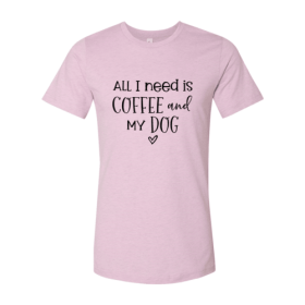 All I Need Is Coffee And My Dog shirt (Color: Heather Prism Lilac, size: XL)